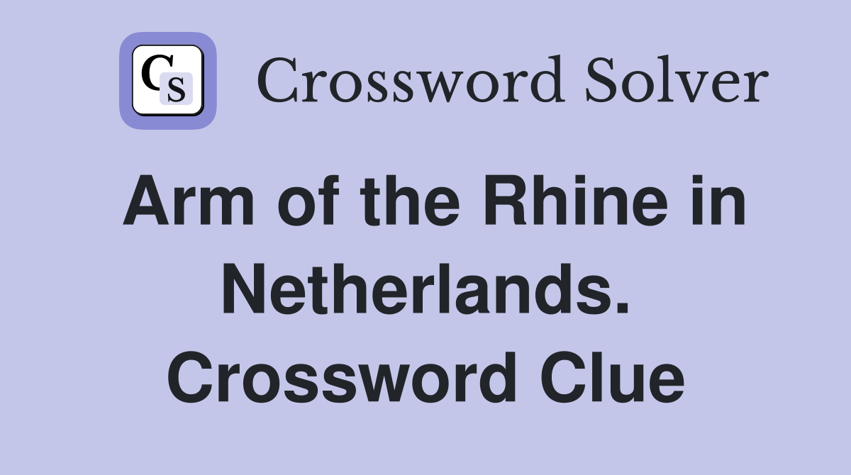 Arm of the Rhine in Netherlands. Crossword Clue