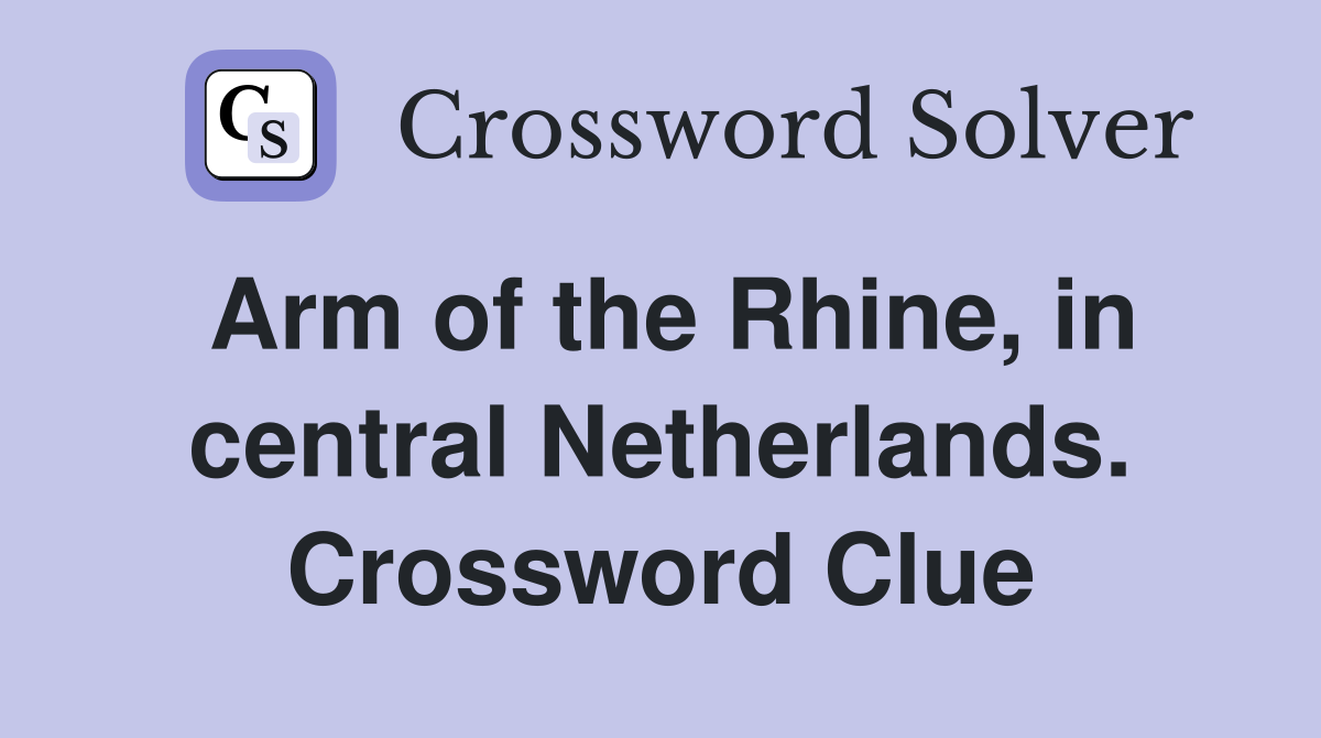 Arm of the Rhine, in central Netherlands. Crossword Clue