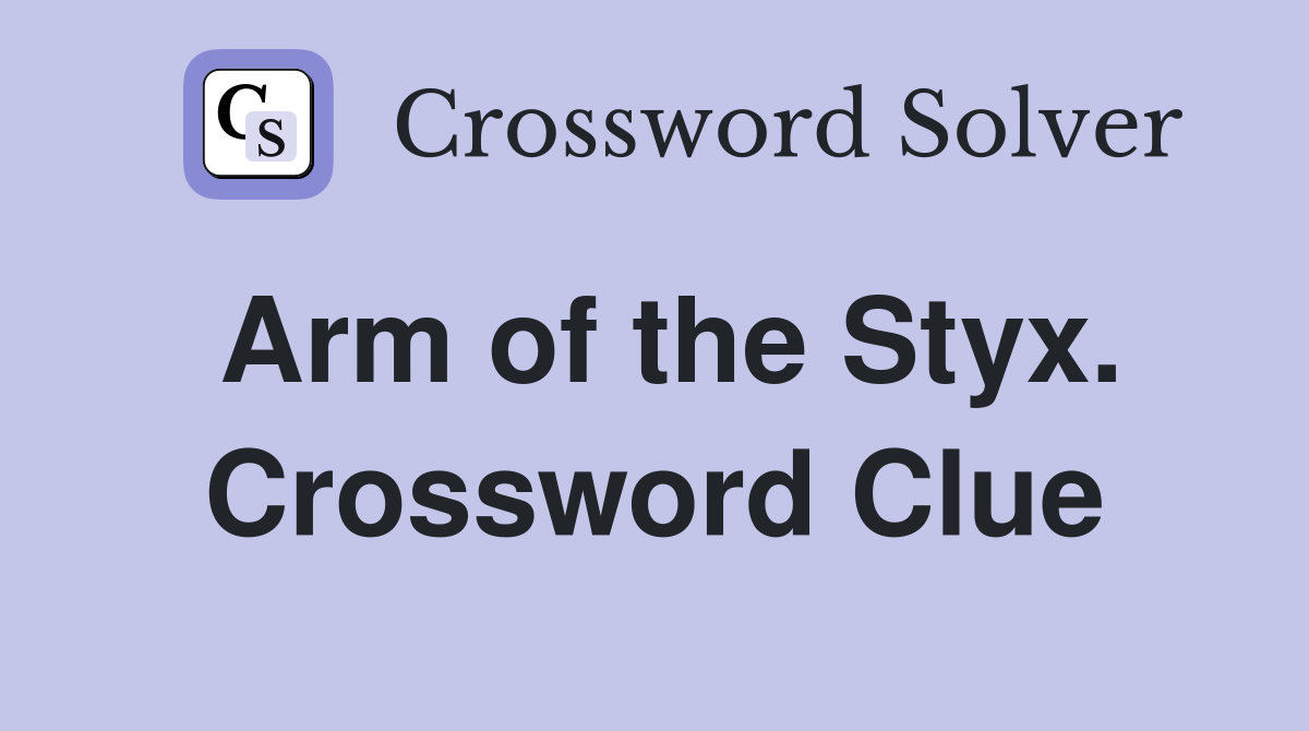 Arm of the Styx. Crossword Clue