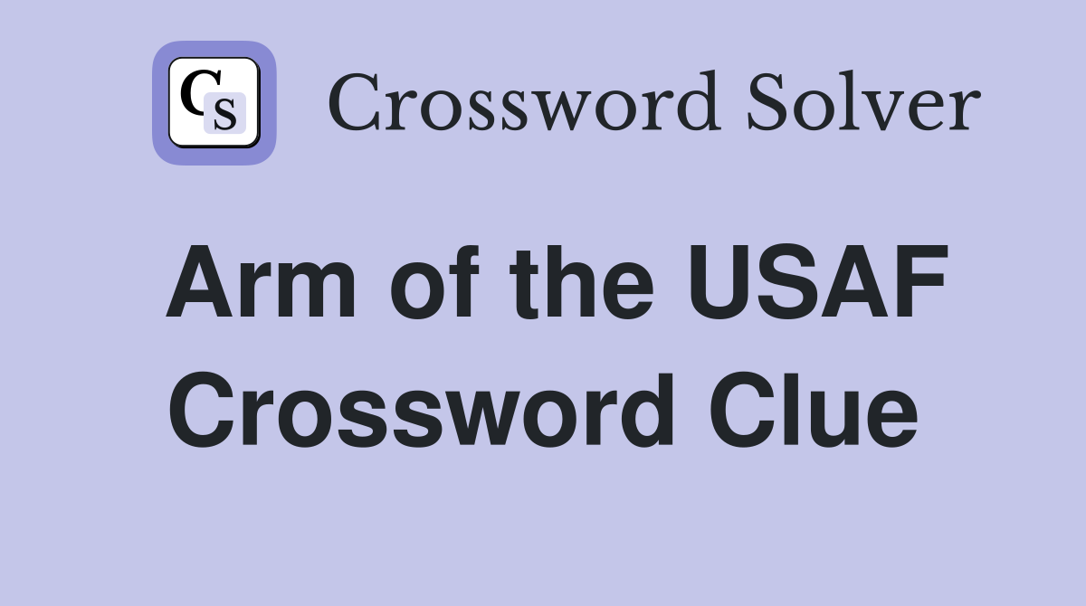 Arm of the USAF Crossword Clue