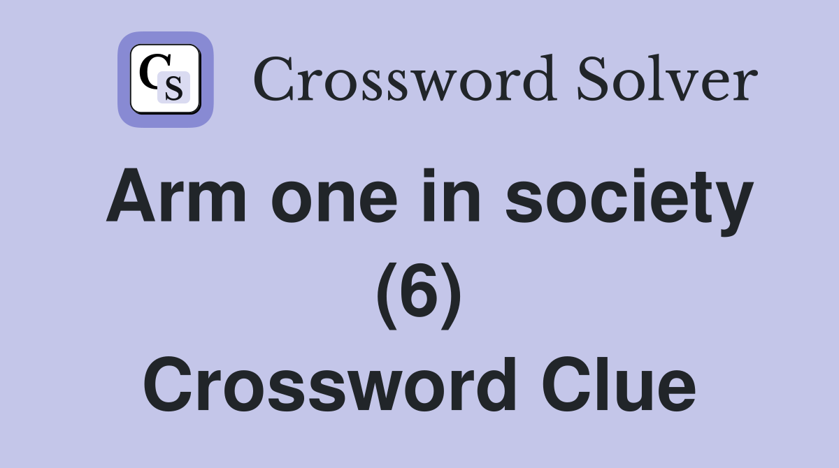 Arm one in society (6) Crossword Clue
