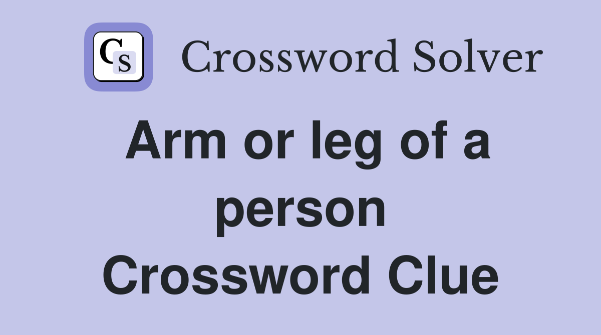 Arm or leg of a person Crossword Clue