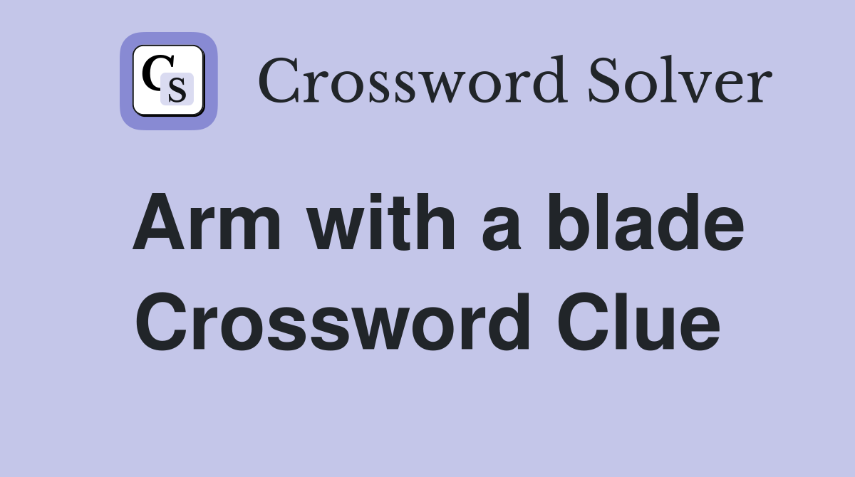 Arm with a blade Crossword Clue