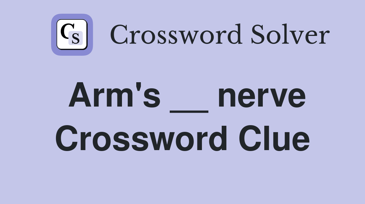 Arm's __ nerve Crossword Clue