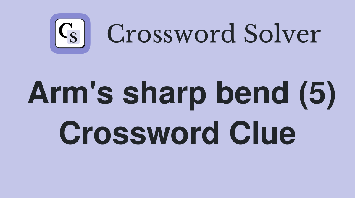 Arm's sharp bend (5) Crossword Clue