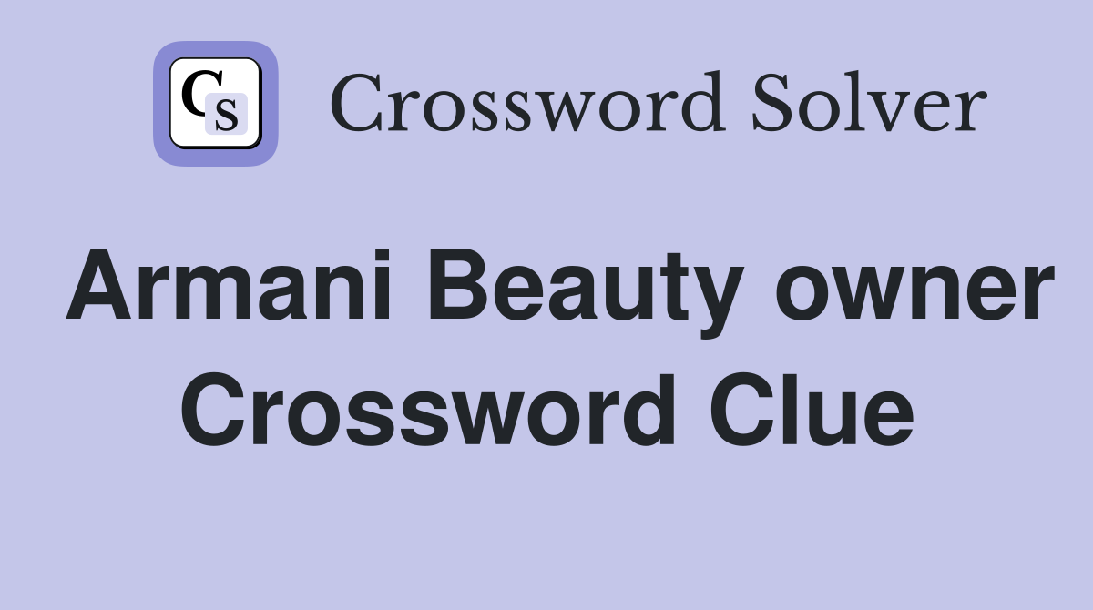 Armani Beauty owner Crossword Clue