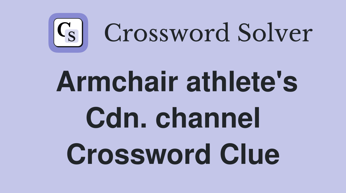 Armchair athlete's Cdn. channel Crossword Clue