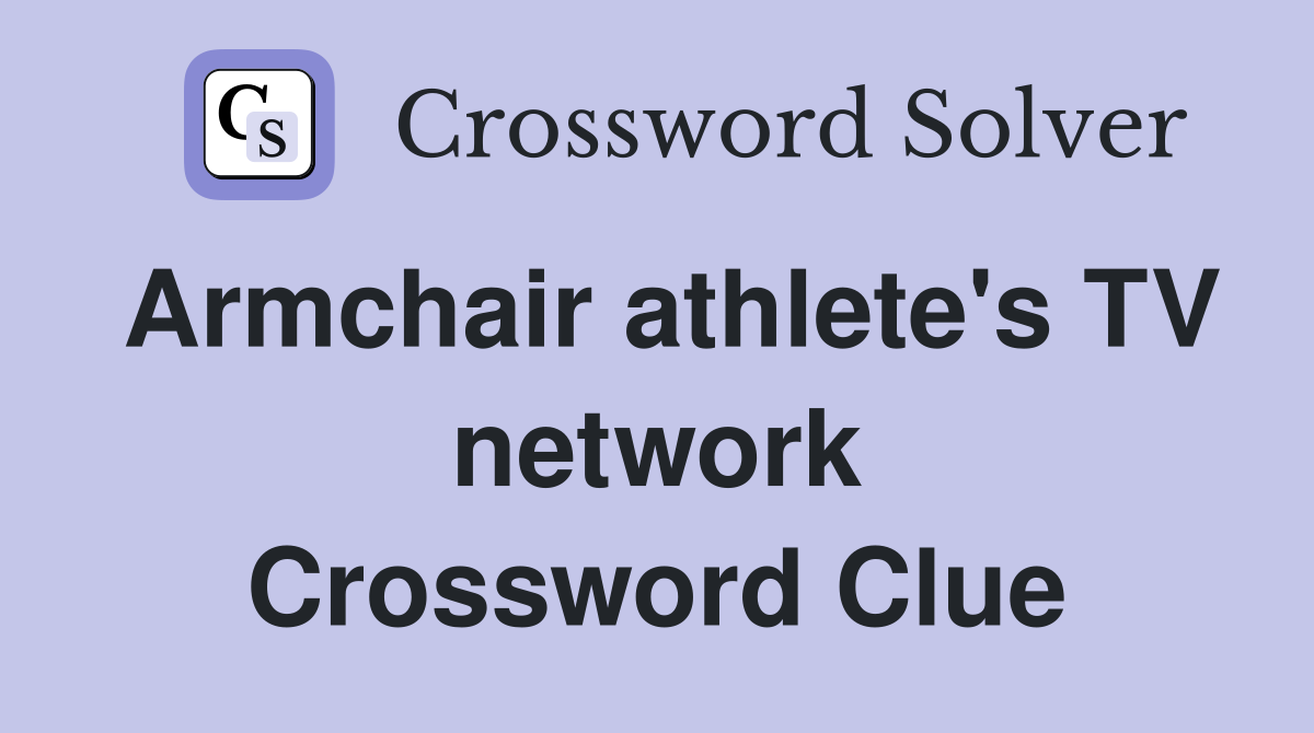 Armchair athlete's TV network Crossword Clue