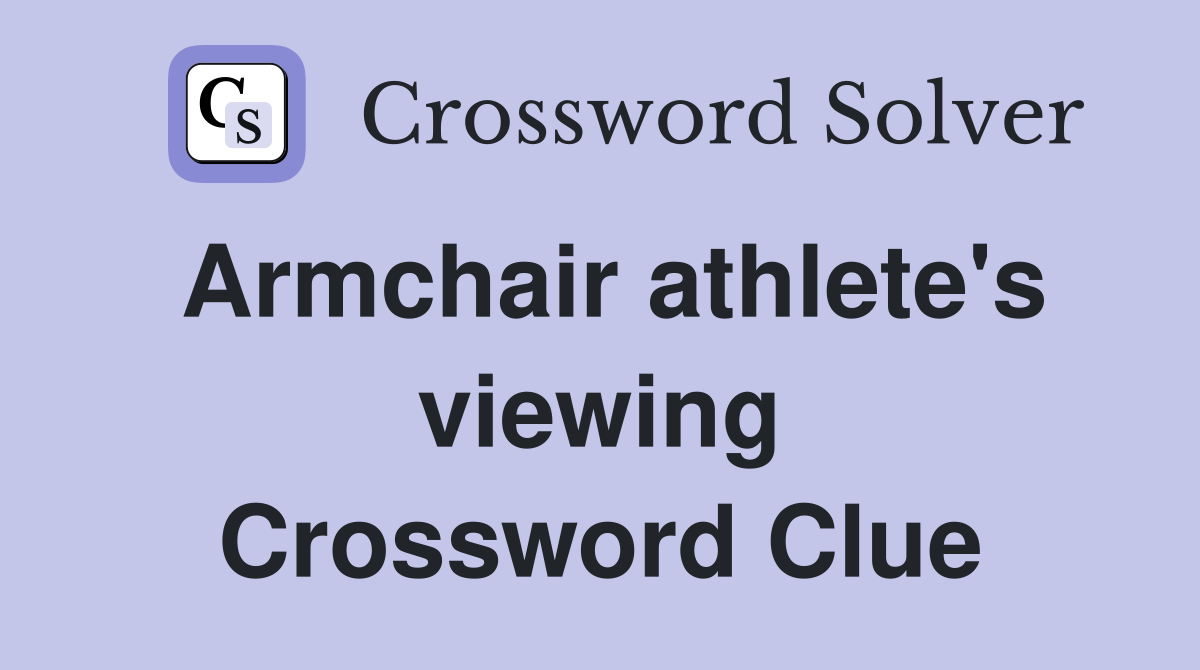 Armchair athlete's viewing Crossword Clue
