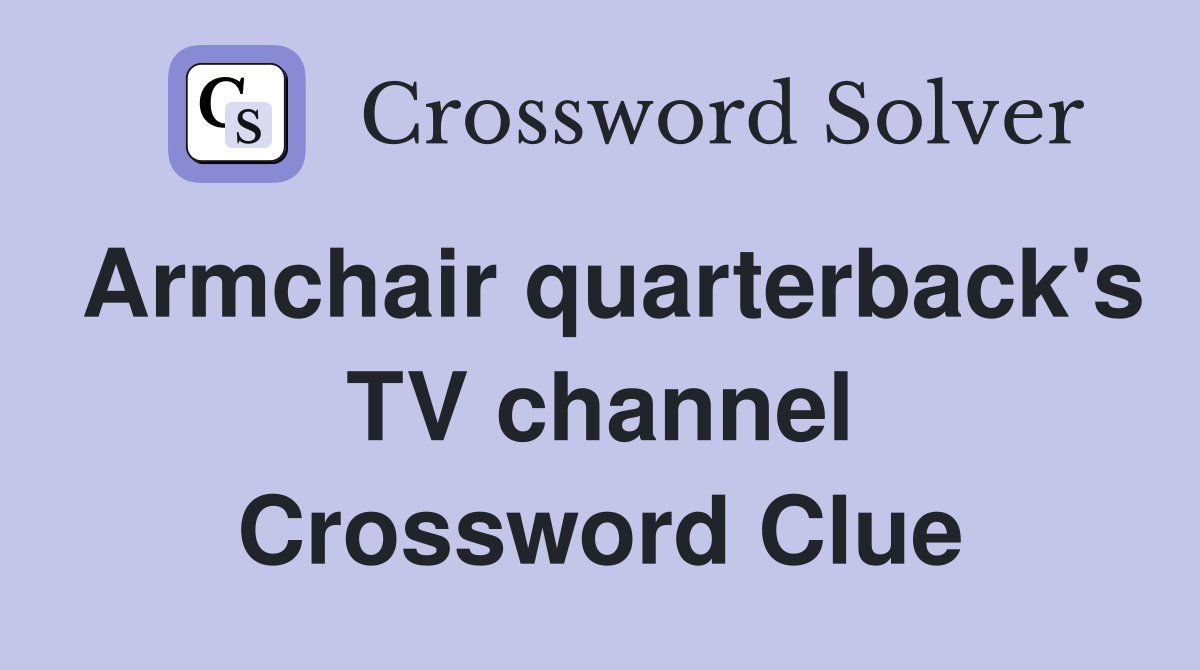 Armchair quarterback's TV channel Crossword Clue