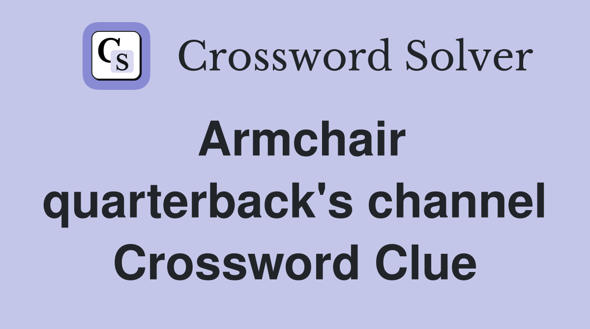 Armchair quarterback's channel Crossword Clue