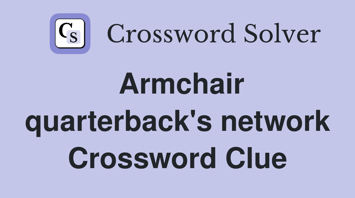 Armchair quarterback's network Crossword Clue