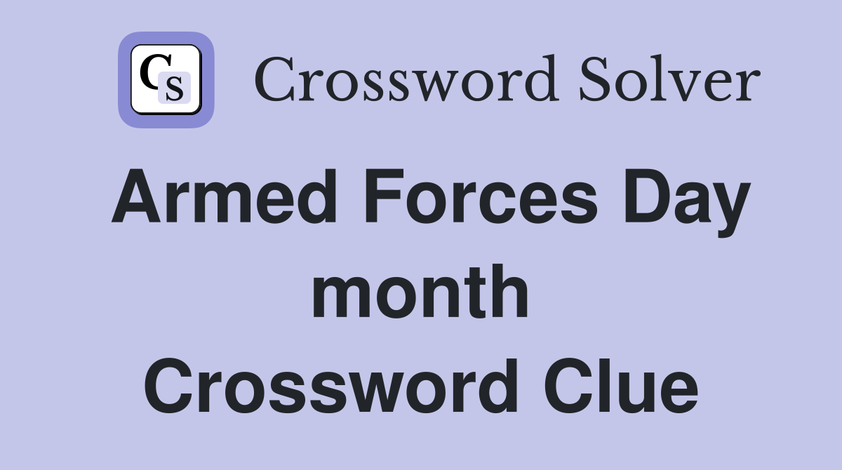 Armed Forces Day month Crossword Clue