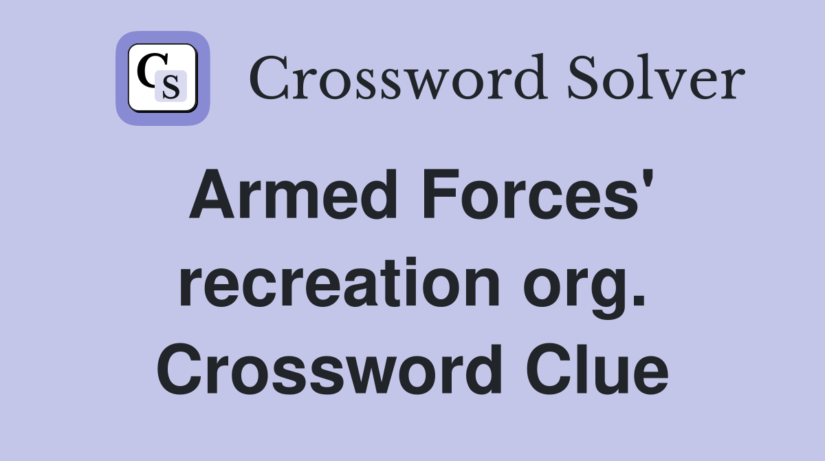 Armed Forces' recreation org. Crossword Clue