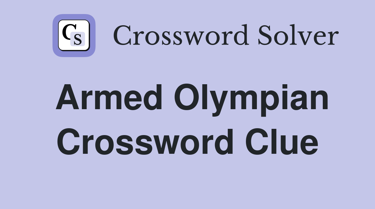 Armed Olympian Crossword Clue