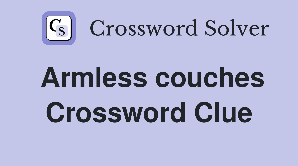 Armless couches Crossword Clue