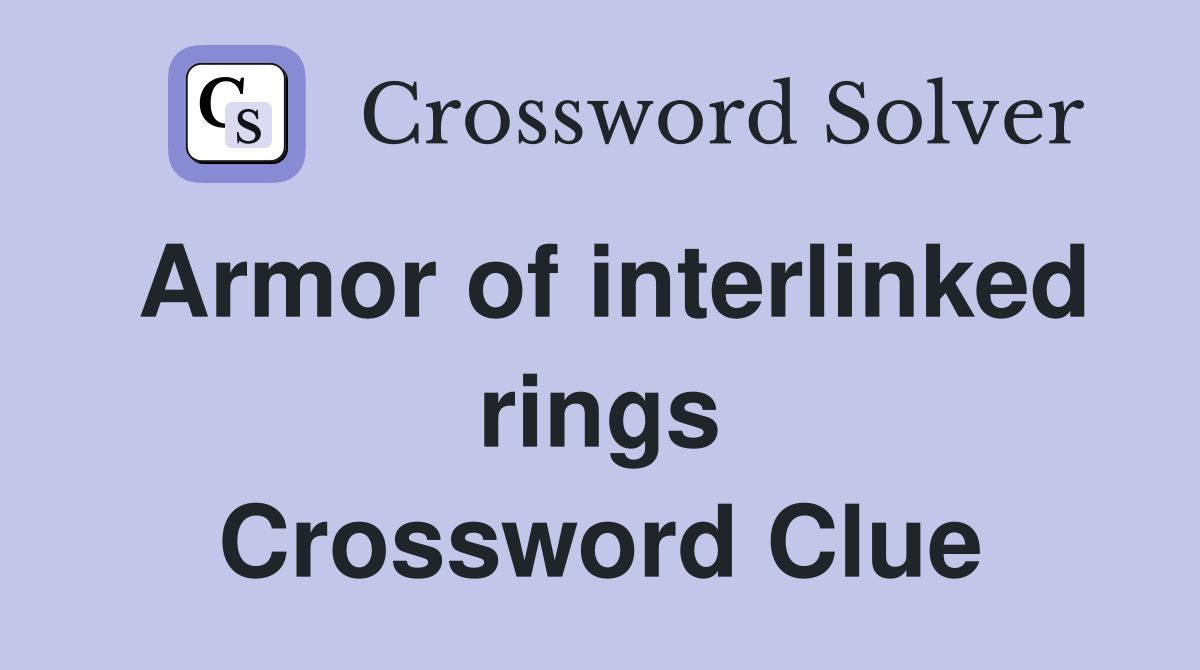 Armor of interlinked rings Crossword Clue