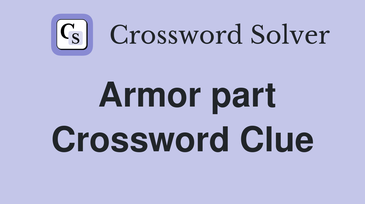 Armor part Crossword Clue