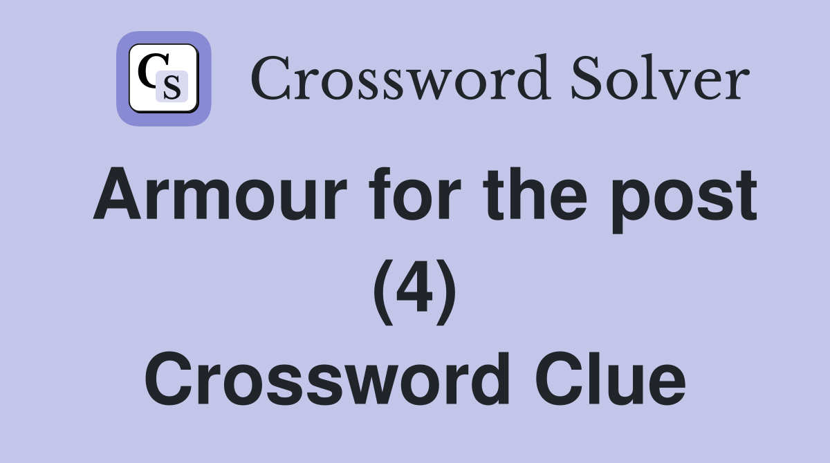 Armour for the post (4) Crossword Clue