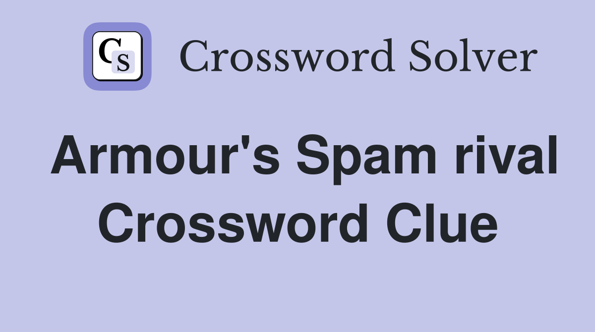 Armour's Spam rival Crossword Clue
