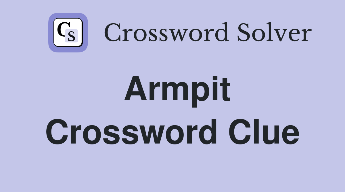 Armpit Crossword Clue Answers Crossword Solver