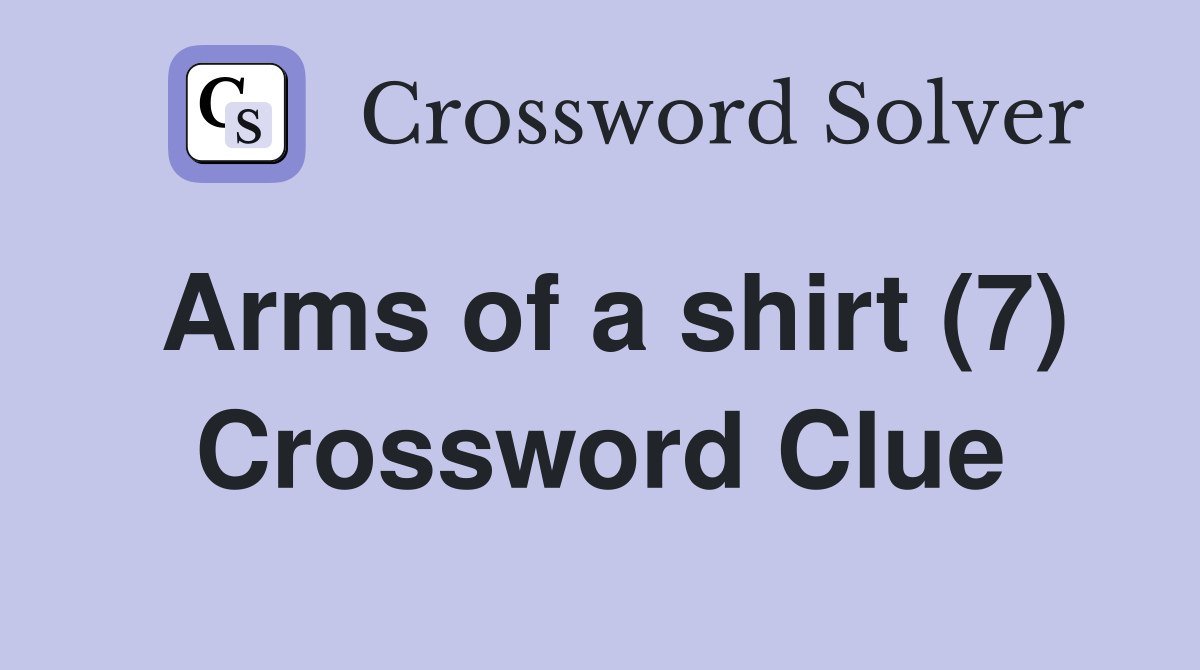 Arms of a shirt (7) Crossword Clue