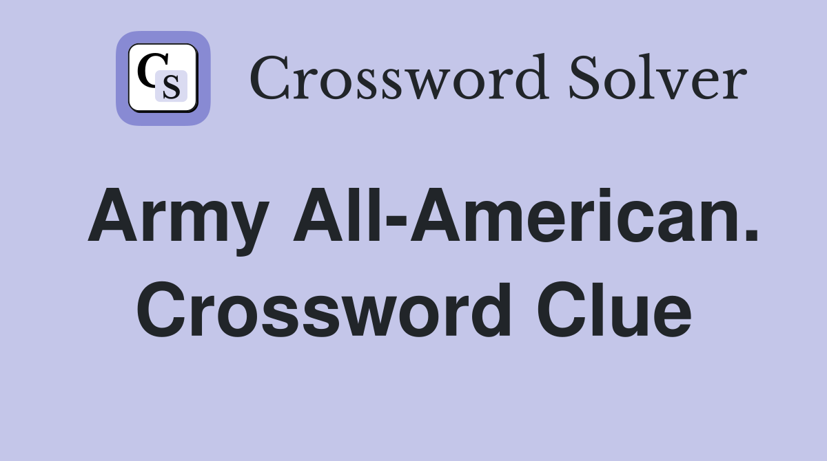 Army All-­American. Crossword Clue