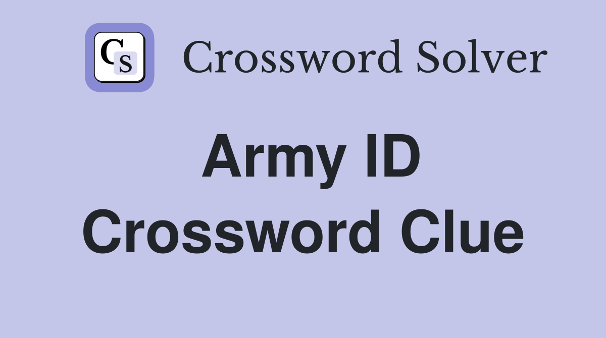 Army ID Crossword Clue