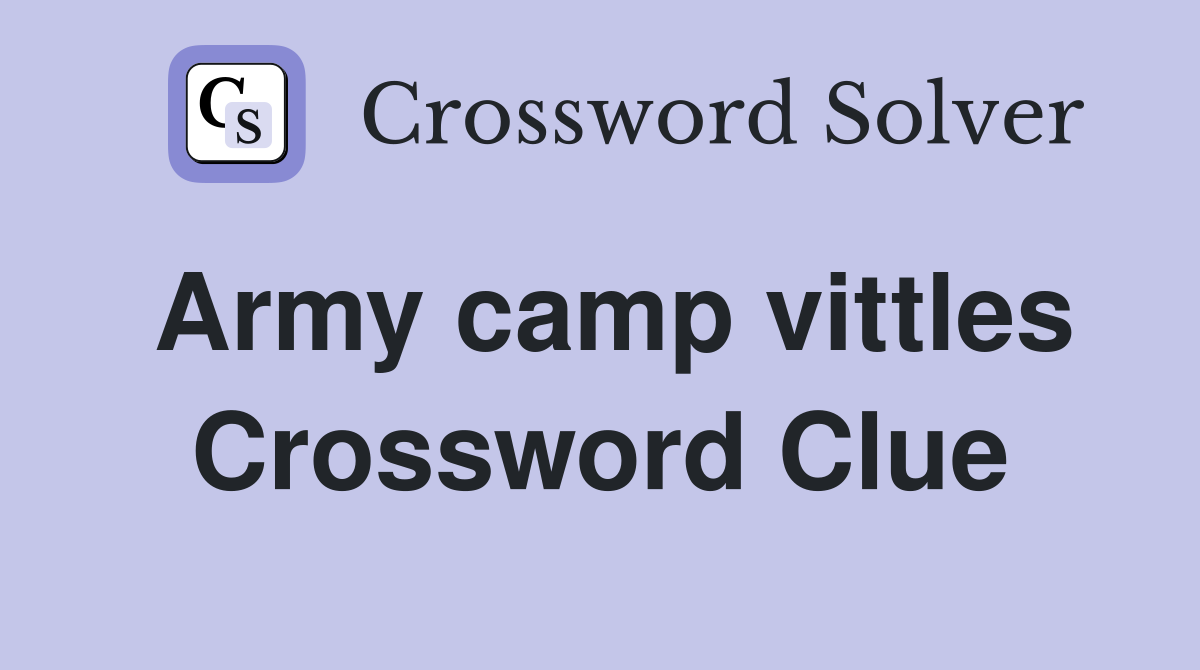 Army camp vittles Crossword Clue