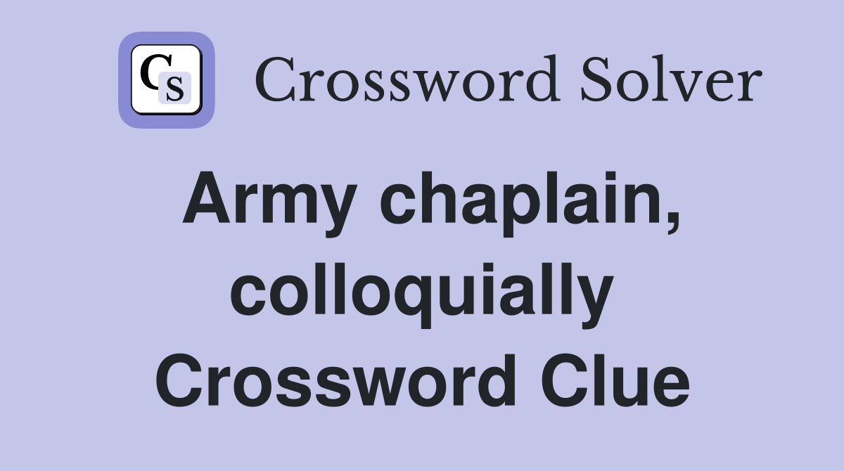 Army chaplain, colloquially Crossword Clue