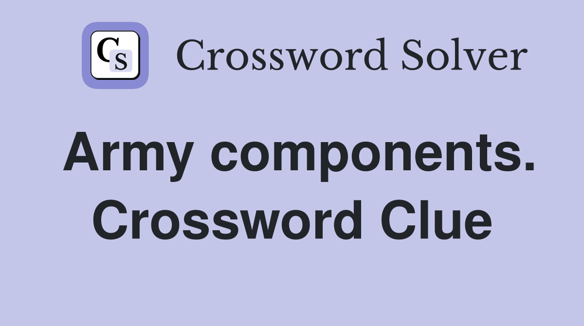 Army components. Crossword Clue