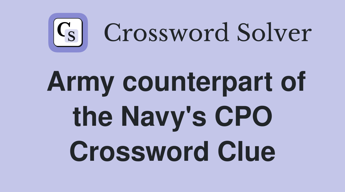 Army counterpart of the Navy's CPO Crossword Clue