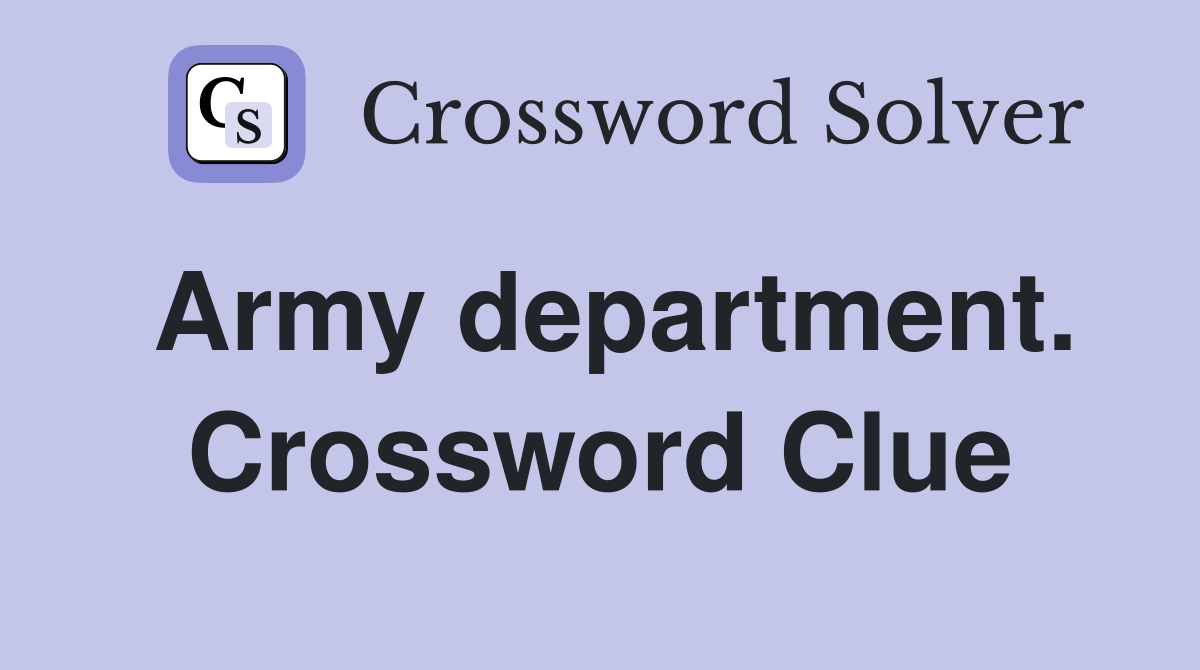 Army department. Crossword Clue