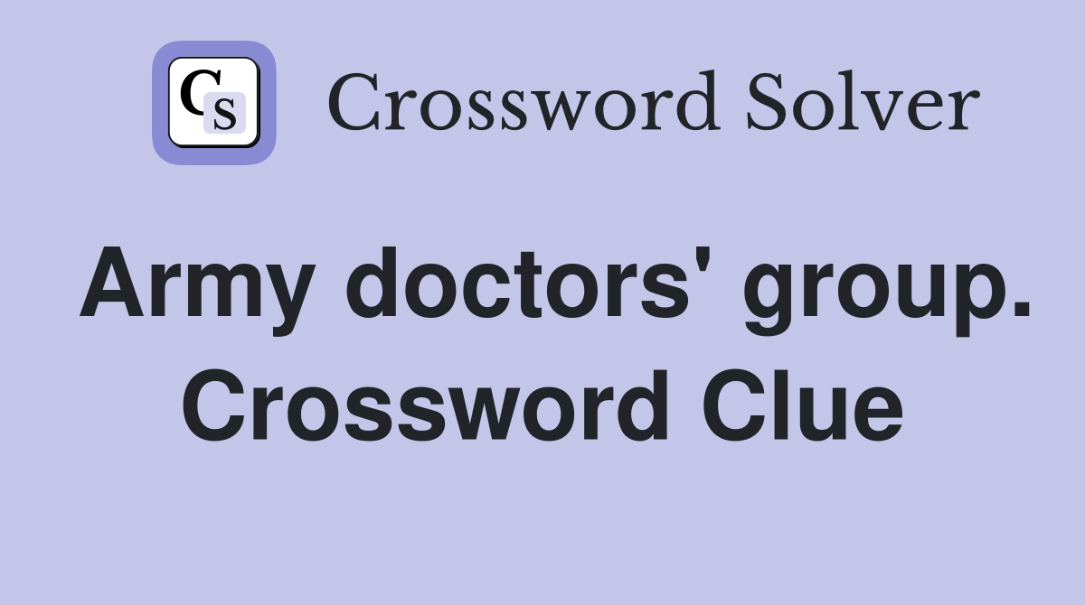 Army doctors' group. Crossword Clue