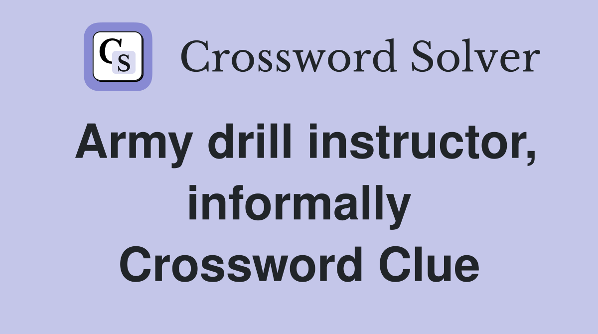 Army drill instructor informally Crossword Clue Answers Crossword