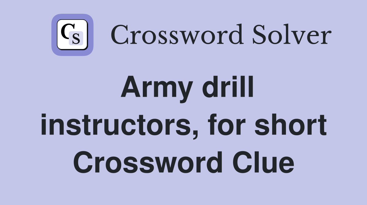 Army drill instructors, for short Crossword Clue