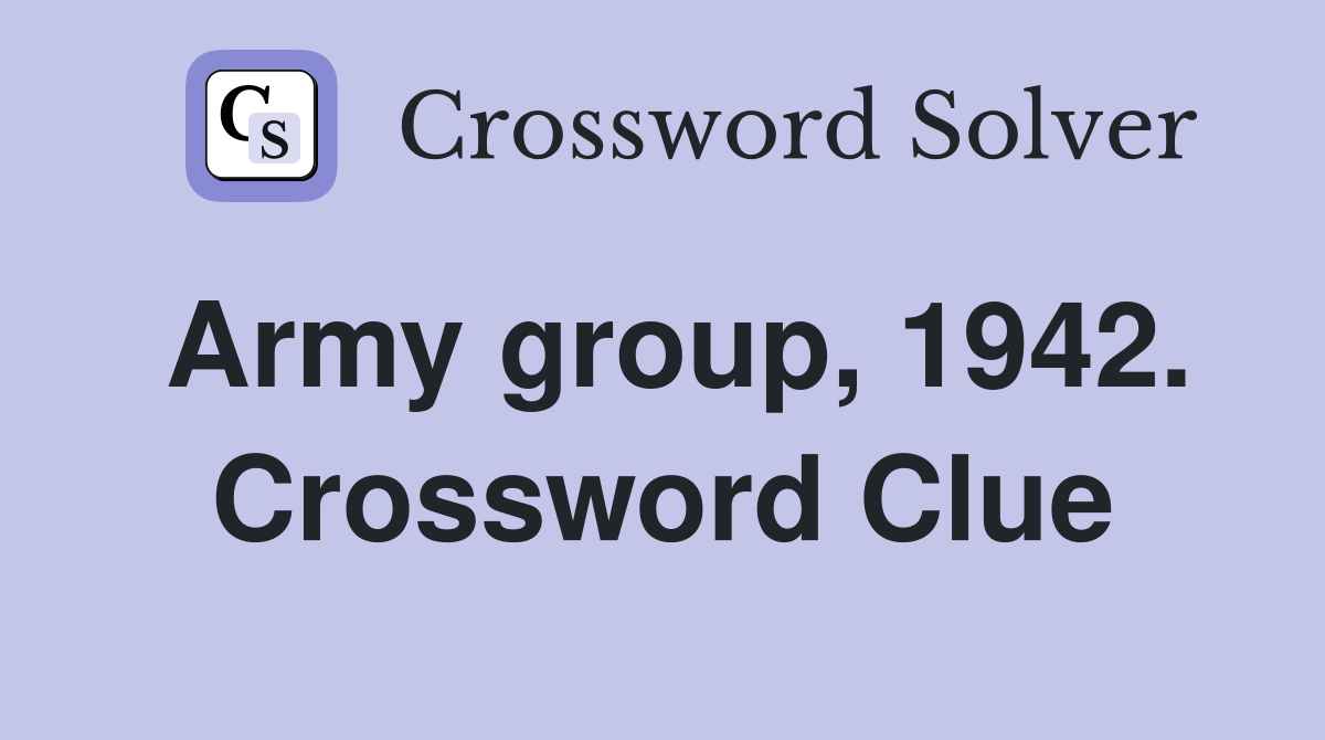 Army group, 1942. Crossword Clue