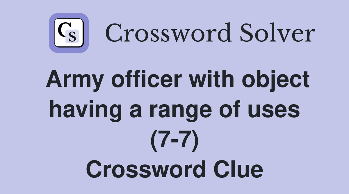 Army officer with object having a range of uses (7-7) Crossword Clue