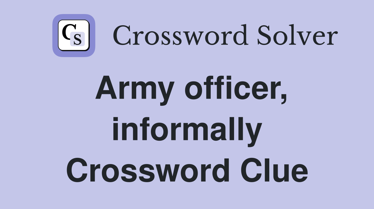 Army officer, informally Crossword Clue