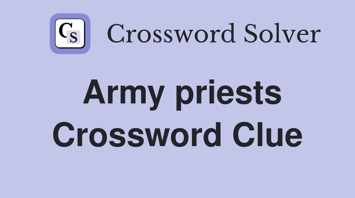 Army priests Crossword Clue