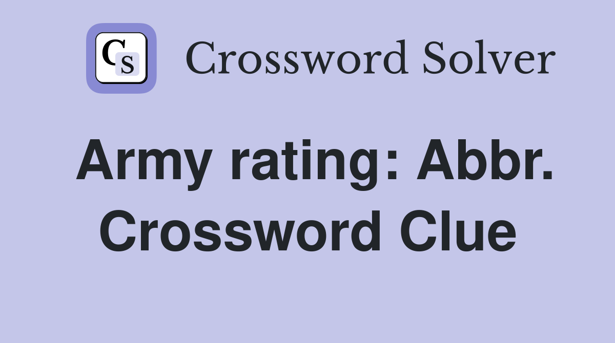 Army rating: Abbr. Crossword Clue