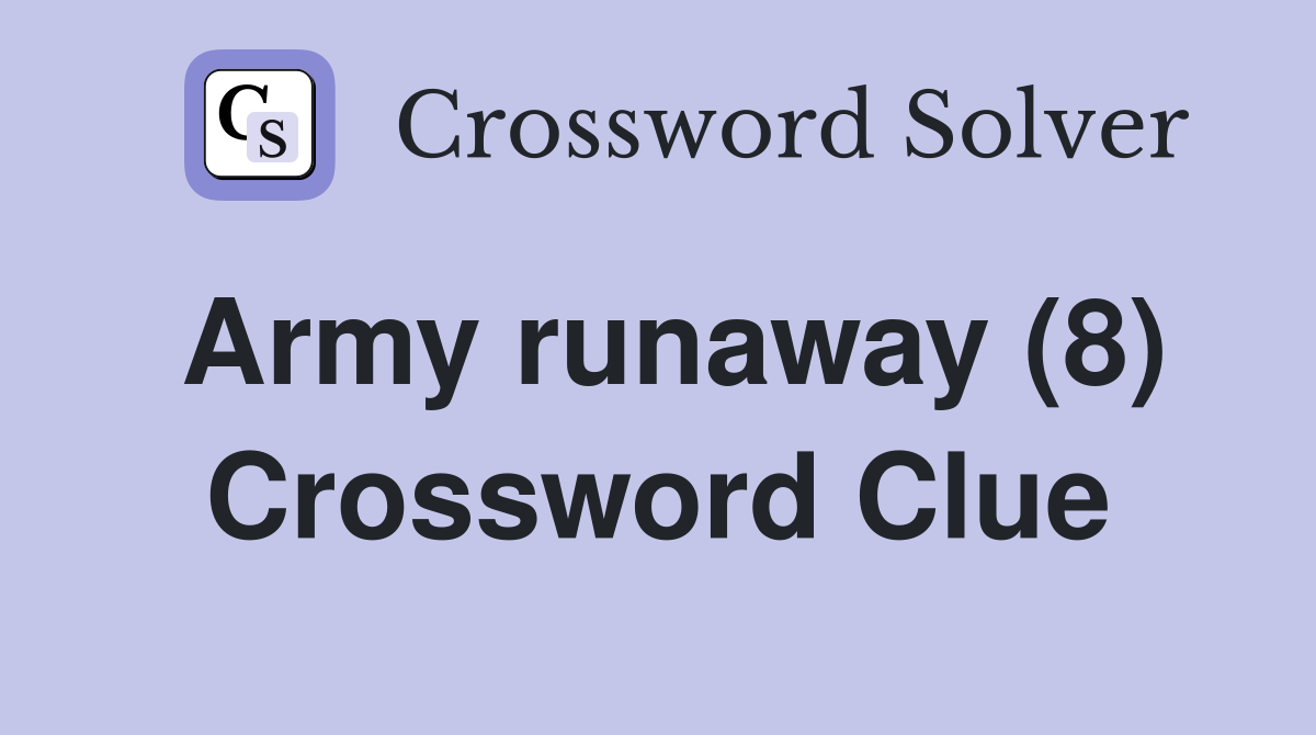 Army runaway (8) Crossword Clue
