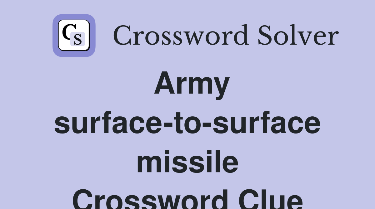 Army surface-to-surface missile Crossword Clue