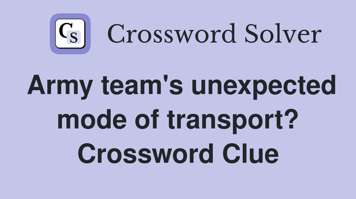 Army team's unexpected mode of transport? Crossword Clue