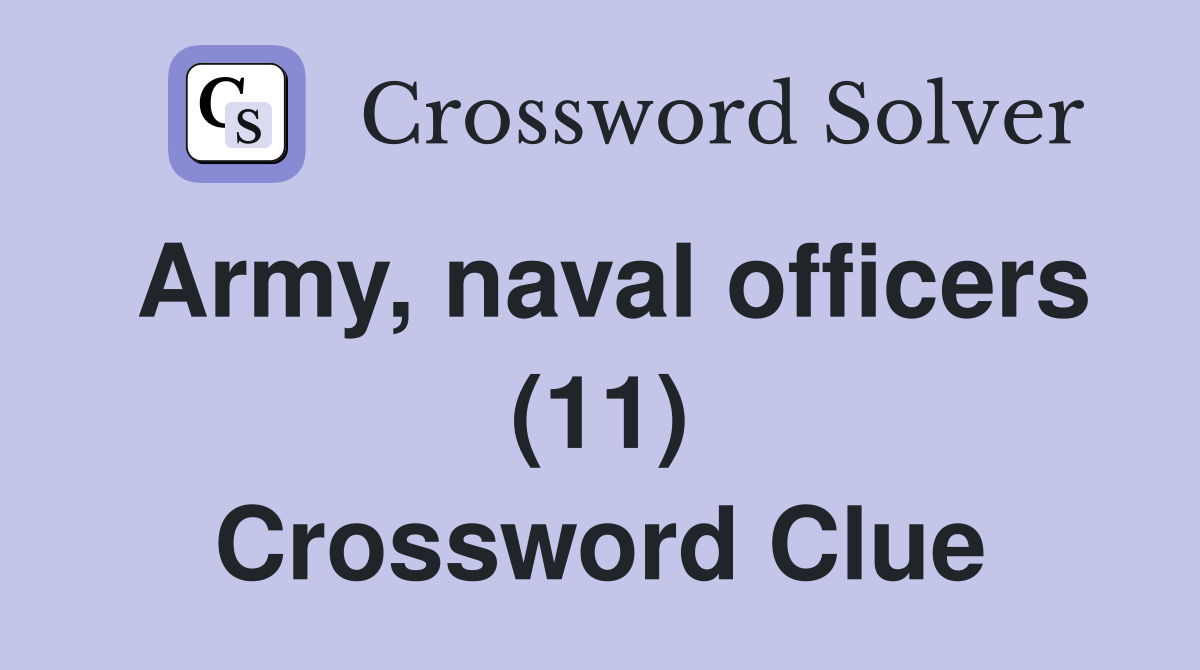 Army, naval officers (11) Crossword Clue