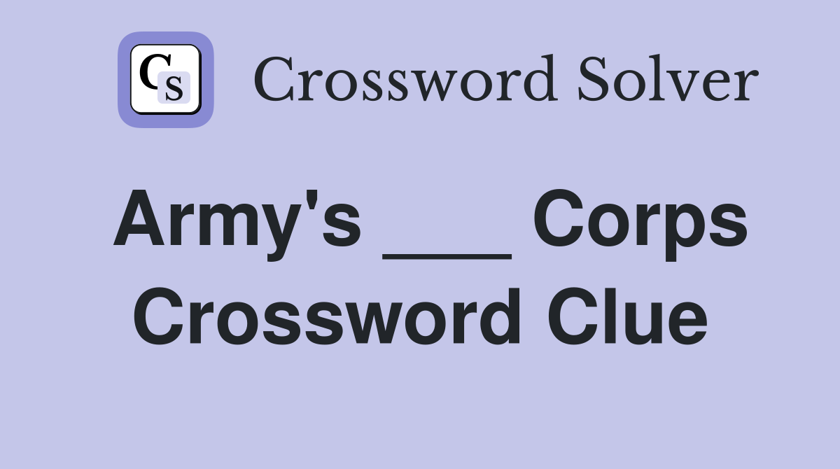 Army's ___ Corps Crossword Clue