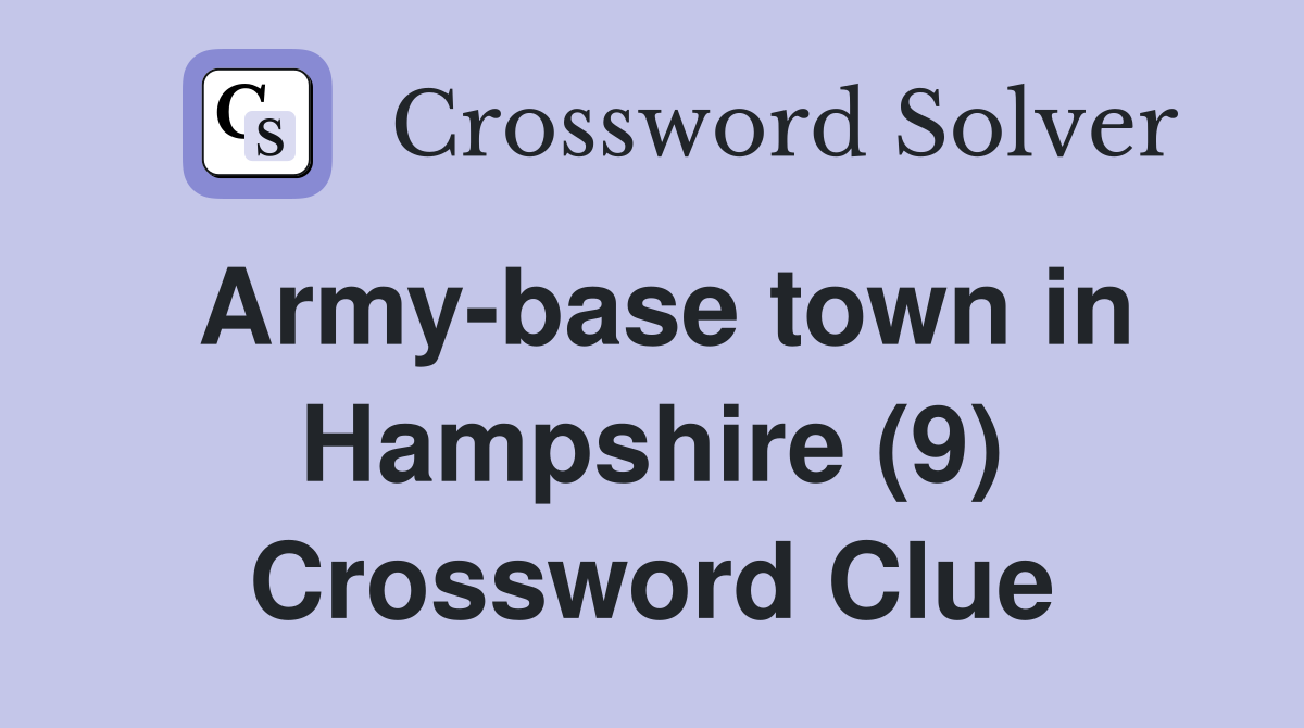 Army-base town in Hampshire (9) Crossword Clue