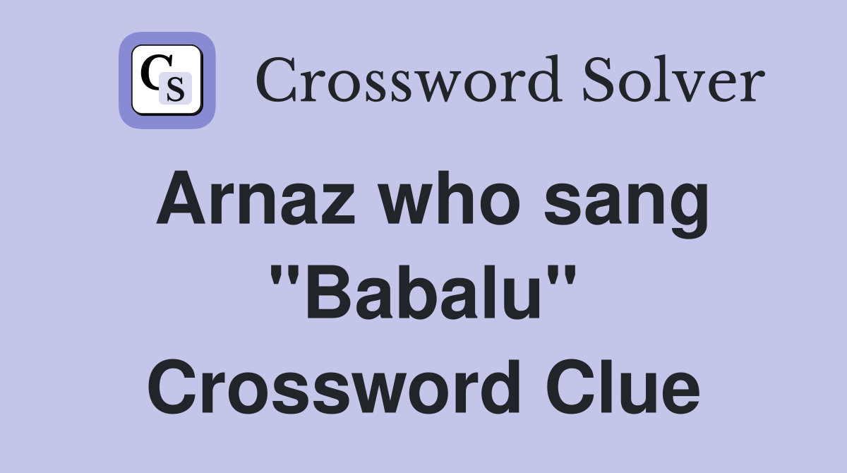 Arnaz who sang "Babalu" Crossword Clue