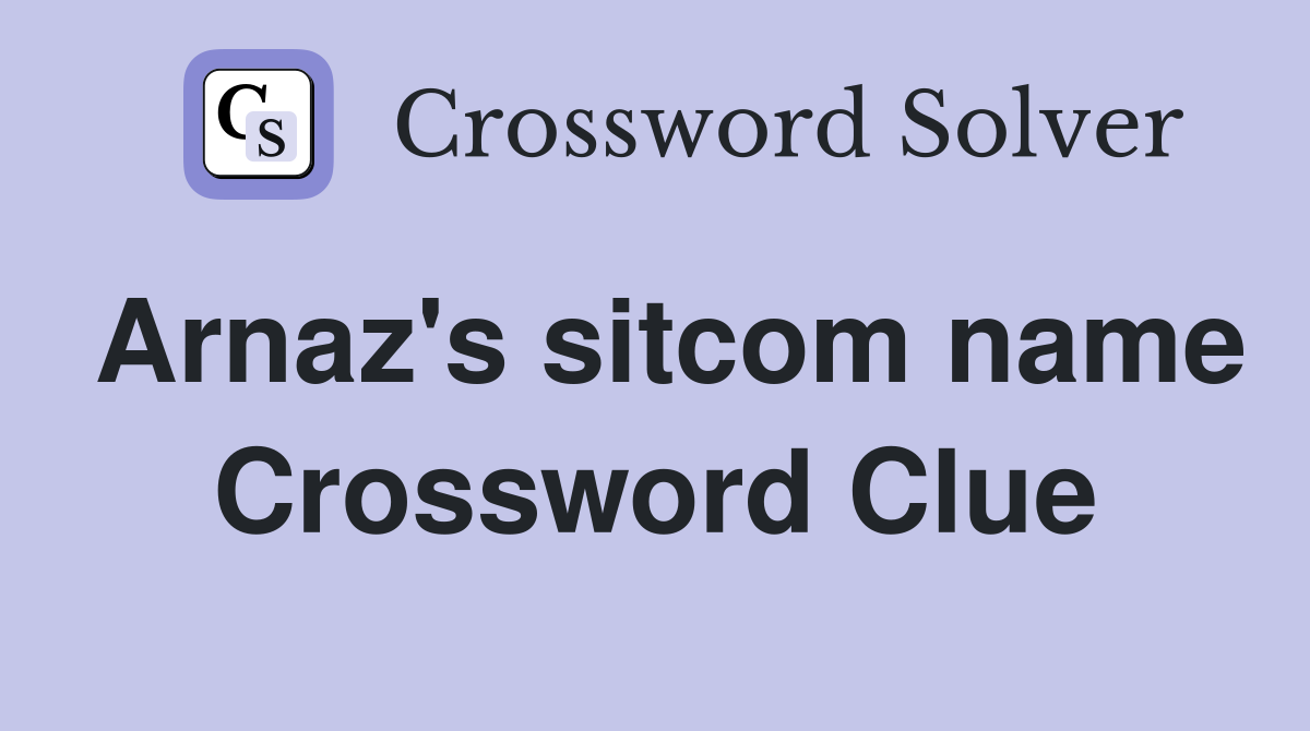 Arnaz's sitcom name Crossword Clue