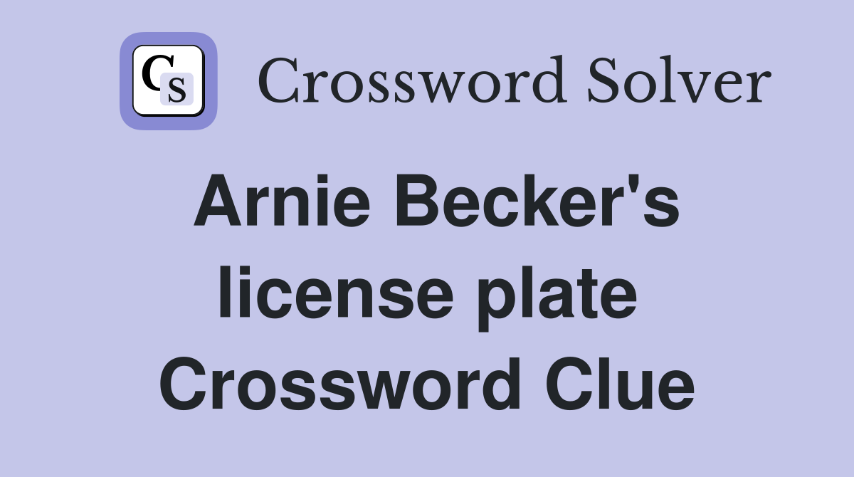 Arnie Becker's license plate Crossword Clue